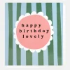 Blue/Green Stripe Happy Birthday Lovely Card>Caroline Gardner Flash Sale