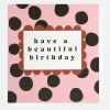 Pink/Black Spots Beautiful Birthday Card>Caroline Gardner Clearance