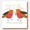Robins & Mistletoe To The One I Love Christmas Card>Caroline Gardner Best